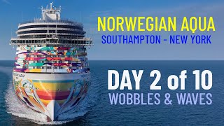 Norwegian Aqua - Day 2 Southampton to New York (Wobble & Waves)