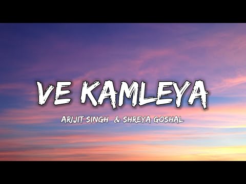 VE KAMLEYA - ARIJIT SINGH &  SHREYA GOSHAL ( Lyrics ) | Lyrical 7