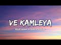 VE KAMLEYA ARIJIT SINGH SHREYA GOSHAL Lyrics Lyrical 7