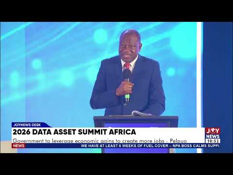 2026 Data Asset Summit Africa: Govt to leverage economic gains to create more jobs - Pelpuo