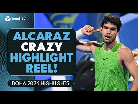 Becoming The Greatest Shotmaker Tennis Has Ever Seen?! | Carlos Alcaraz Doha 2026 Highlight Reel