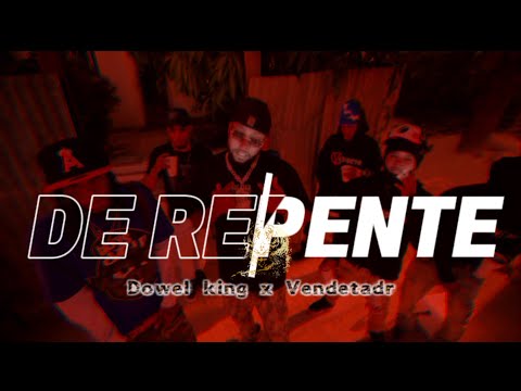Dowel King x Vendeta - De Repente (VIDEO OFICIAL)