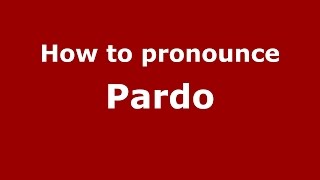 How to pronounce Pardo