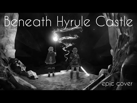Beneath Hyrule Castle Epic Cover (From “The Legend of Zelda: Tears of the Kingdom”)