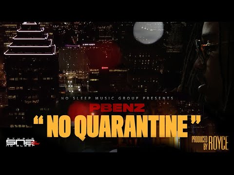 PBenz - No Quarantine [Prod. by Royce] (Official Music Video)