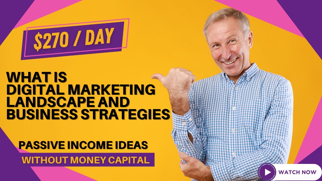 What is Digital Marketing Landscape and Business Strategies Expansion