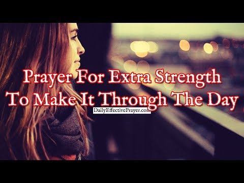 Prayer For Extra Strength To Make It Through The Day | Strength Prayer Video