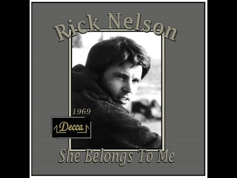 Rick Nelson - She Belongs To Me (1969)