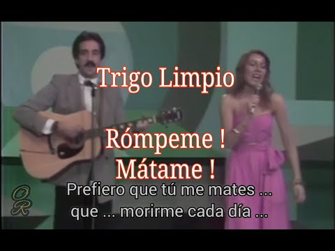 Trigo Limpio - Rómpeme Mátame - Con Letra