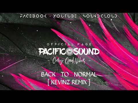 Back to normal - Kevinz remix