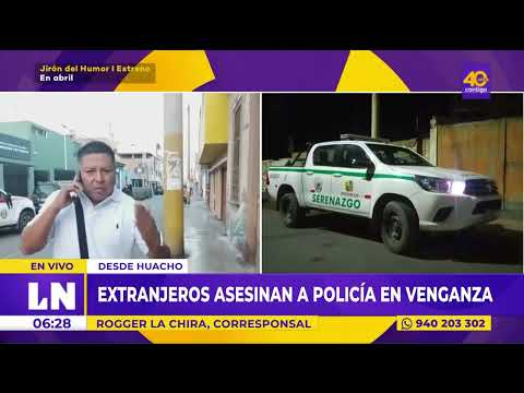 Huacho: policía capturó a delincuente, quedó libre y lo asesinó