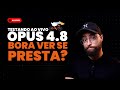Testando O OPUS 4 8 Ao Vivo