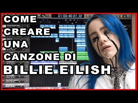 COME CREARE UNA CANZONE DI BILLIE EILISH.. SENZA ALCUN TALENTO -- Tutorial