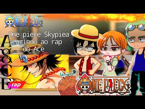 Mugiwaras do passado reagindo ao rap do ACE - PUNHOS DE FOGO 🔥 (Gacha club) One Piece reacts