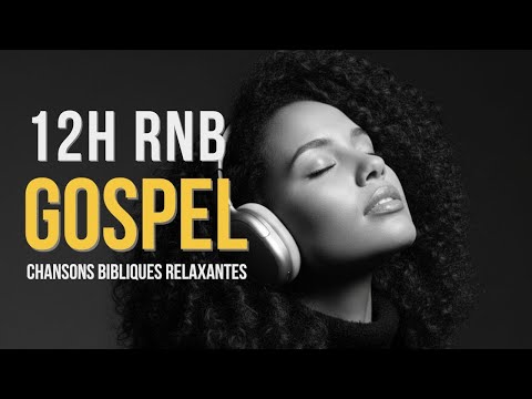 12 Heures de R&B Gospel 🙏 – Louange, Paix & Amour de Dieu (Bible Vivante)