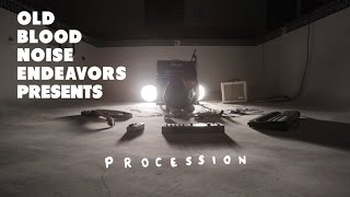 Video thumbnail for Old Blood Noise Endeavors - Procession by Old Blood Noise Endeavors