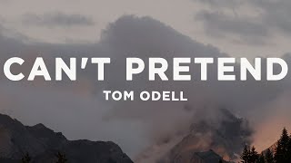 Tom Odell - Can&#39;t Pretend (Lyrics)