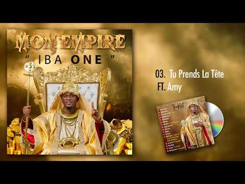 IBA ONE Feat. AMY - TU PRENDS LA TÊTE (Mon Empire Vol.1)