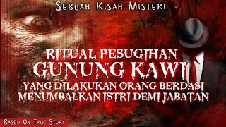 Download lagu RITUAL PESUGIHAN GUNUNG KAWI YANG DI LAKUKAN ORANG BERDASI!!! TUMBALKAN ISTRI DEMI JABATAN mp3