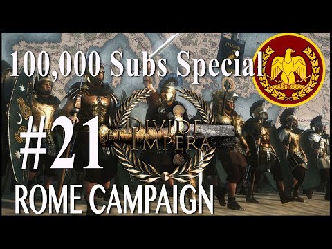 100,000 Sub Special Campaign - Divide Et Impera - Rome #21