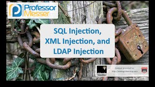 SQL Injection, XML Injection, and LDAP Injection - CompTIA Security+ SY0-401: 3.5