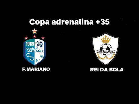 COPA ADRENALINA 2022 - 35+ - REI DA BOLA FS x FAMILÍA MARIANO FS