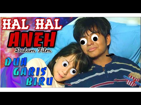 Hal Aneh Dalam Film : Dua Garis Biru (2019)