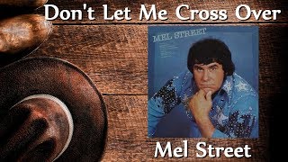 Mel Street - Don&#39;t Let Me Cross Over
