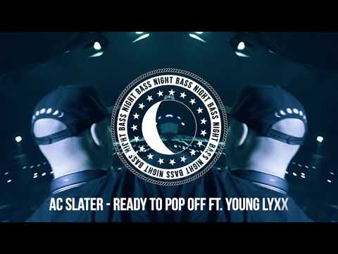 AC Slater - Ready To Pop Off (ft. Young Lyxx)