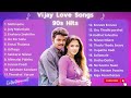 Vijay Love Songs Ilaya Thalapathy Vijay Melody Songs Vijay Super Hits Songs Vijay 90s Hits