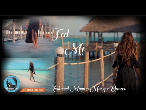 Edward Maya x Massy x Efemero -  Feel Me