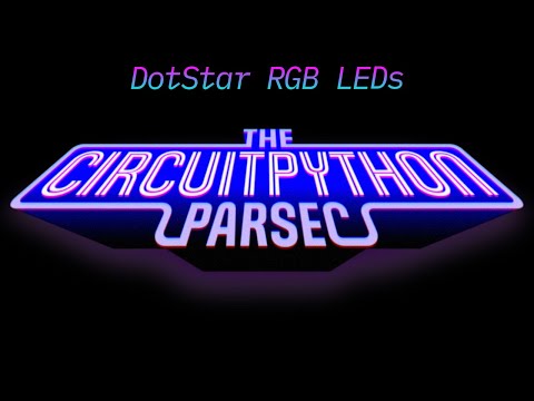 John Park's CircuitPython Parsec: DotStar LEDs #adafruit #circuitpython