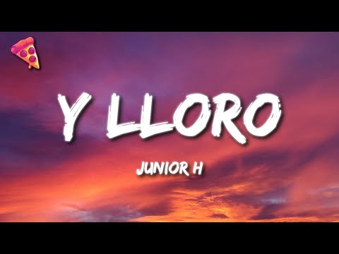 Junior H - Y LLORO