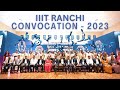 IIIT Ranchi | Second Convocation 2023 | Official After-movie
