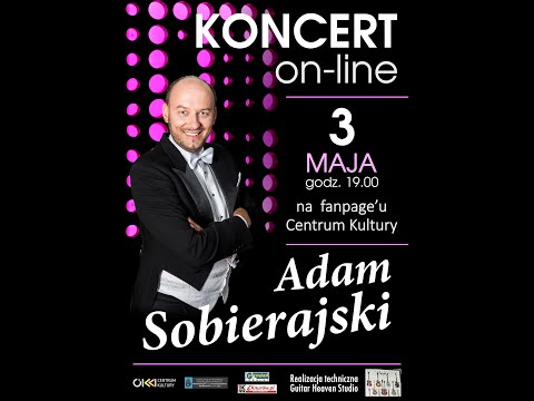 Adam Sobierajski - koncert on-line | CK Knurów 03.05.20