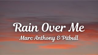 Pitbull - Rain Over Me (Lyrics) ft. Marc Anthony