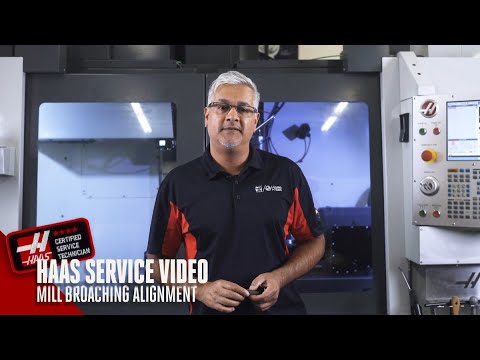 Aligning a Broaching Tool on Your Haas Mill - Haas Automation, Inc.