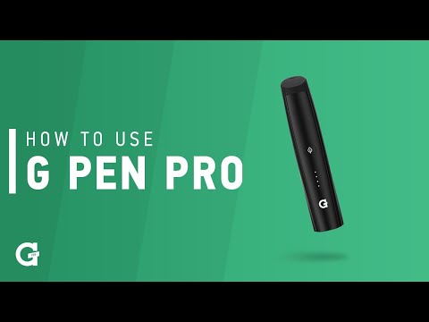 How To Use Your G Pen Pro Vaporizer
