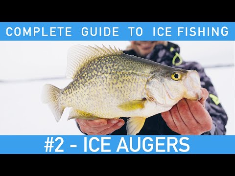 Complete Guide To Ice Fishing - #2 - Ice Augers