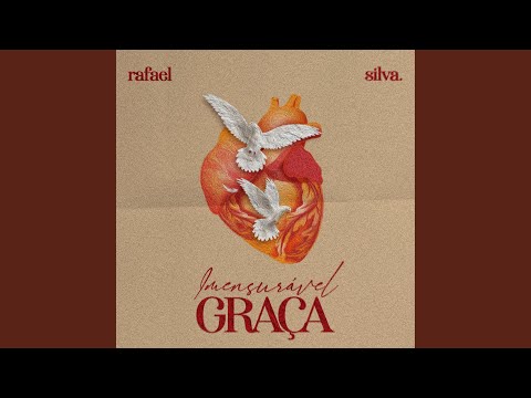 Imensurável Graça - Rafael Silva (Gospel)