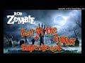 Rob Zombie - Call Of the Zombie + Superbeast (Hellbilly Deluxe - (1998))