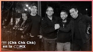 Chk Chk Chk en CDMX