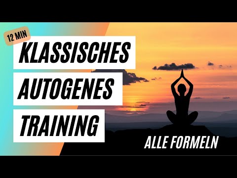 Klassisches Autogenes Training | alle Formeln | geführte Meditation