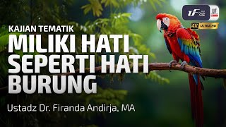 Download lagu Miliki Hati Seperti Hati Burung - Ustadz DR. Firanda Andirja M.A. mp3 Download lagu Miliki Hati Seperti Hati Burung - Ustadz DR. Firanda Andirja M.A. mp3