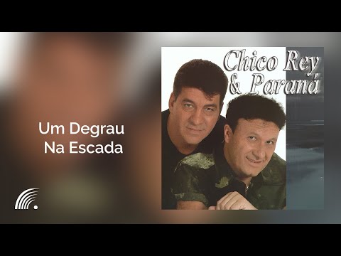 Chico Rey & Paraná - Um Degrau Na Escada (Volume 14)(Áudio Oficial)