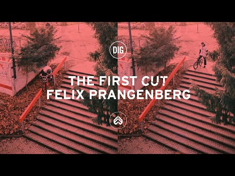 THE FIRST CUT - FELIX PRANGENBERG - ECLAT BMX X DIG