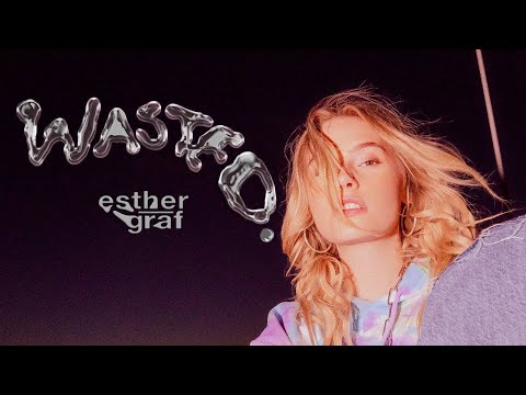 Esther Graf - Wasted (Prod. by Jugglerz) [Official Video]