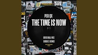 Per Qx - The Time Is Now (Original Mix) video