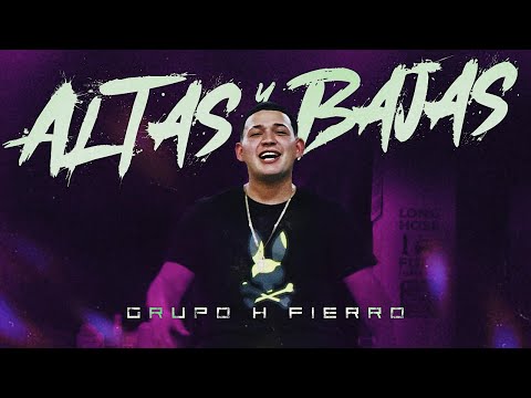 Grupo H Fierro - Altas Y Bajas (Official Video)