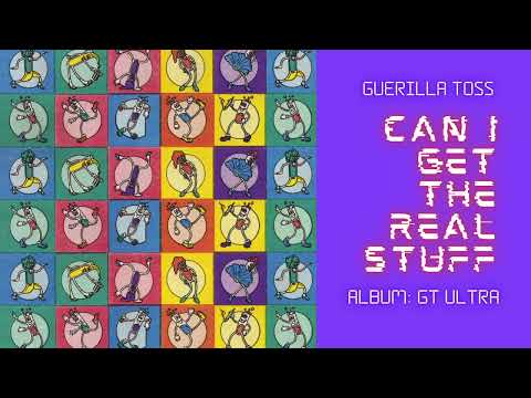 Can I Get the Real Stuff - Guerilla Toss